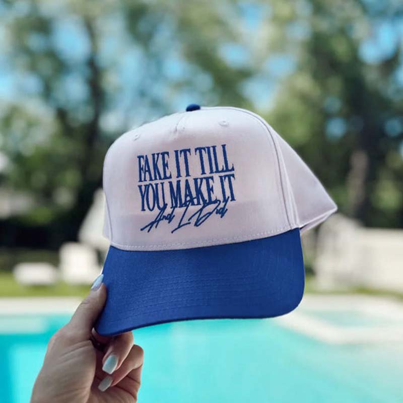 Fake It Til You Make It Embroidered Hat