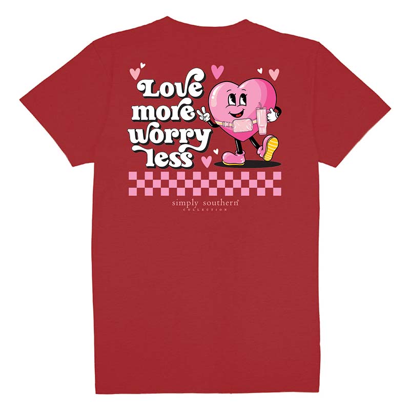 Love More, Worry Less Short Sleeve T-Shirt